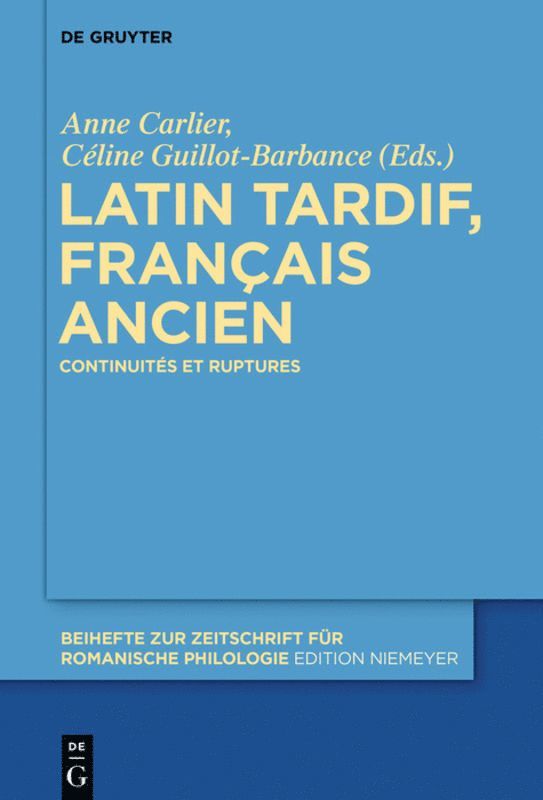 Anne Carlier, Céline Guillot-Barbance - Latin tardif, français ancien, Inbunden