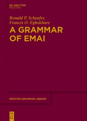 Ronald P. Schaefer, Francis O. Egbokhare - Grammar of Emai, Inbunden