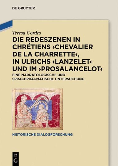 Teresa Cordes - Die Redeszenen in Chrétiens 'Chevalier de la Charrete', in Ulrichs 'Lanzelet' und im 'Prosalancelot', Inbunden
