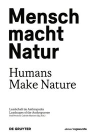bokomslag Mensch macht Natur / Humans Make Nature