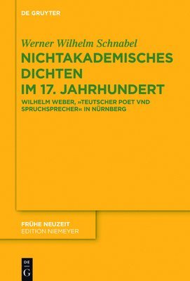 Werner Wilhelm Schnabel - Nichtakademisches Dichten im 17. Jahrhundert, Inbunden