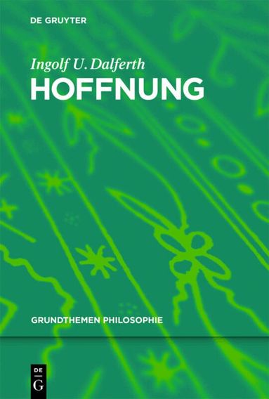 Ingolf U. Dalferth - Hoffnung, Häftad