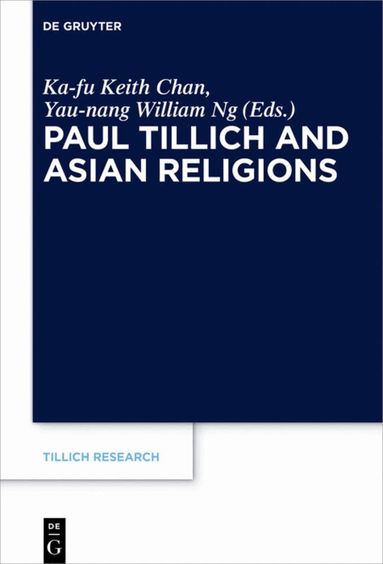 Ka-fu Keith Chan, Yau-nang William Ng - Paul Tillich and Asian Religions, Inbunden