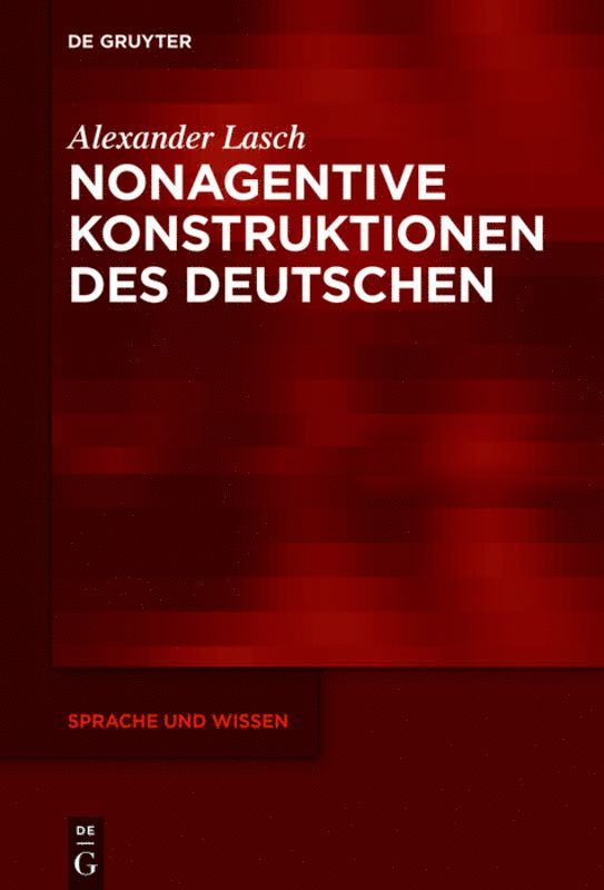Alexander Lasch - Nonagentive Konstruktionen des Deutschen, Inbunden