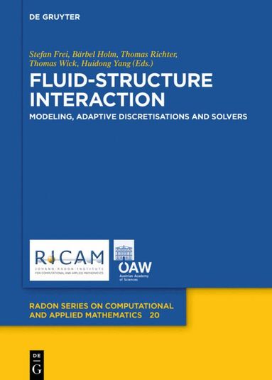 Stefan Frei, Bärbel Holm, Thomas Richter, Thomas Wick, Huidong Yang - Fluid-Structure Interaction, Inbunden