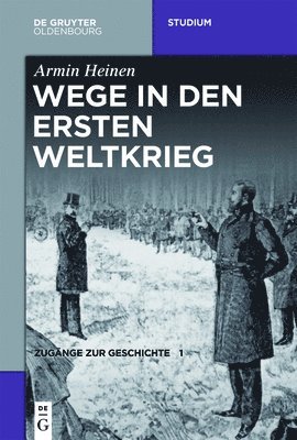 bokomslag Wege in den Ersten Weltkrieg