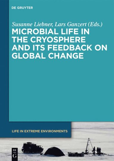 bokomslag Microbial Life in the Cryosphere and Its Feedback on Global Change