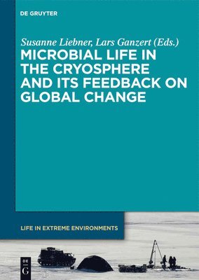 Microbial Life in the Cryosphere and Its Feedback on Global Change 1