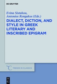bokomslag Dialect, Diction, and Style in Greek Literary and Inscribed Epigram