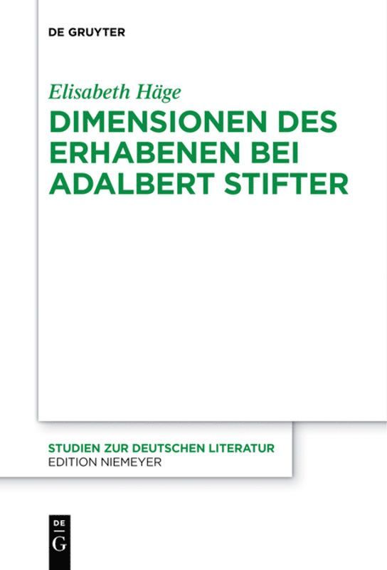 Elisabeth Häge - Dimensionen des Erhabenen bei Adalbert Stifter, Inbunden