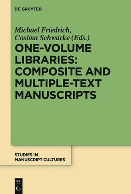 One-Volume Libraries: Composite and Multiple-Text Manuscripts 1