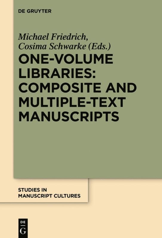 One-Volume Libraries: Composite and Multiple-Text Manuscripts 1