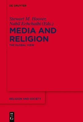 Stewart M. Hoover, Nabil Echchaibi - Media and Religion, Inbunden