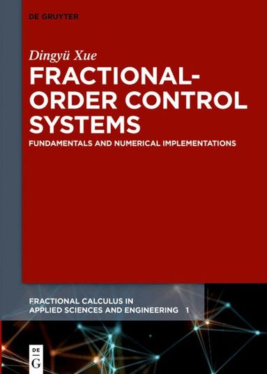 Dingyü Xue - Fractional-Order Control Systems, Inbunden