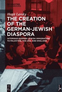 bokomslag The Creation of the German-Jewish Diaspora