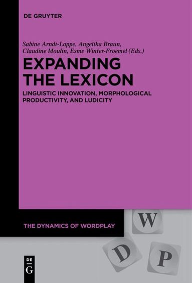 Sabine Arndt-Lappe, Angelika Braun, Claudine Moulin, Esme Winter-Froemel - Expanding the Lexicon, Inbunden