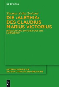bokomslag Die &quot;Alethia&quot; des Claudius Marius Victorius