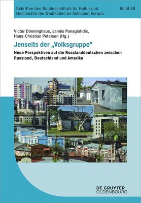 Victor Dönninghaus, Jannis Panagiotidis - Jenseits Der Volksgruppe: Neue Perspektiven Auf Die Russlanddeutschen Zwischen Russland, Deutschland Und Amerika, Inbunden