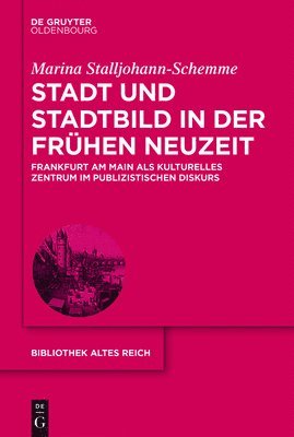 Marina Stalljohann-Schemme - Stadt und Stadtbild in der Frühen Neuzeit, Inbunden
