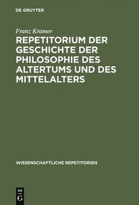 bokomslag Repetitorium der Geschichte der Philosophie des Altertums und des Mittelalters