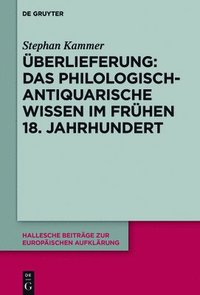bokomslag berlieferung: Das philologisch-antiquarische Wissen im frhen 18. Jahrhundert