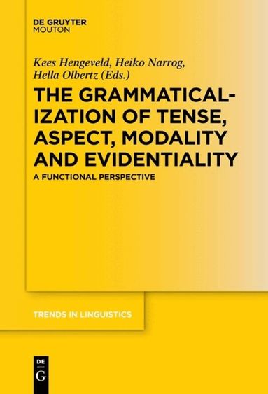 Kees Hengeveld, Heiko Narrog, Hella Olbertz - Grammaticalization of Tense, Aspect, Modality and Evidentiality, Inbunden