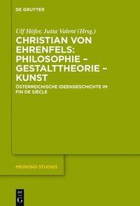 bokomslag Christian von Ehrenfels: Philosophie  Gestalttheorie  Kunst