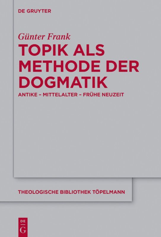 Günter Frank - Topik als Methode der Dogmatik, Inbunden