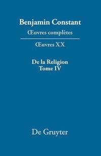bokomslag de la Religion, Considérée Dans Sa Source, Ses Formes Et Ses Développements, Tome IV