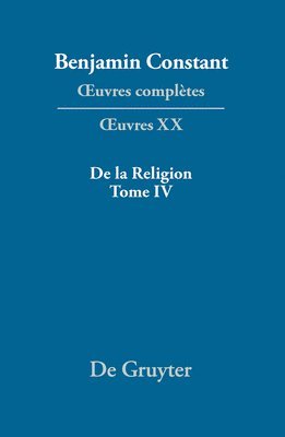 Benjamin Constant, Kurt Kloocke - De la Religion, considérée dans sa source, ses formes et ses développements, Tome IV, Inbunden