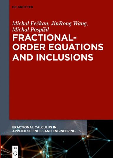 Michal Fečkan, JinRong Wang, Michal Pospíšil - Fractional-Order Equations and Inclusions, Inbunden