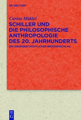 bokomslag Schiller und die Philosophische Anthropologie des 20. Jahrhunderts