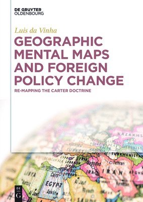 bokomslag Geographic Mental Maps and Foreign Policy Change