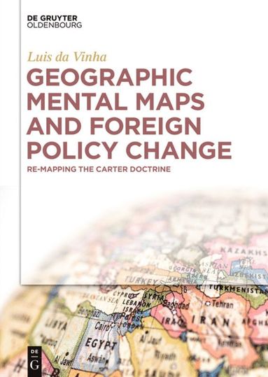 bokomslag Geographic Mental Maps and Foreign Policy Change