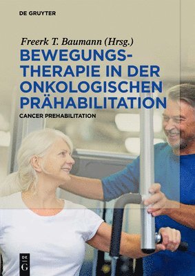 Freerk Baumann, Freerk Remco Baumann Overbeek - Bewegungstherapie in der onkologischen Prähabilitation, Inbunden
