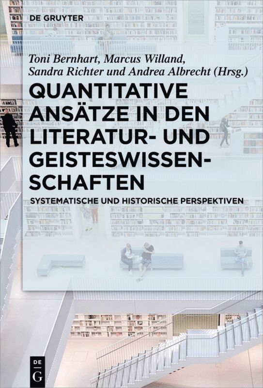 Toni Bernhart, Marcus Willand, Sandra Richter, Andrea Albrecht - Quantitative Ansätze in den Literatur- und Geisteswissenschaften, Inbunden