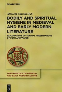 bokomslag Bodily and Spiritual Hygiene in Medieval and Early Modern Literature