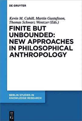 Finite but Unbounded: New Approaches in Philosophical Anthropology 1