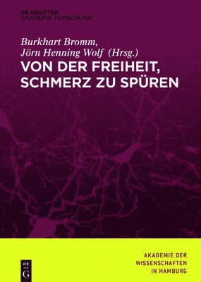 Akademie Der Wissenschaften, Burkhart Bromm, Jörn Henning Wolf - Von Der Freiheit, Schmerz Zu Spüren, Inbunden
