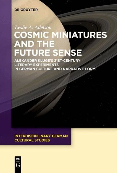 Leslie A. Adelson - Cosmic Miniatures and the Future Sense, Inbunden
