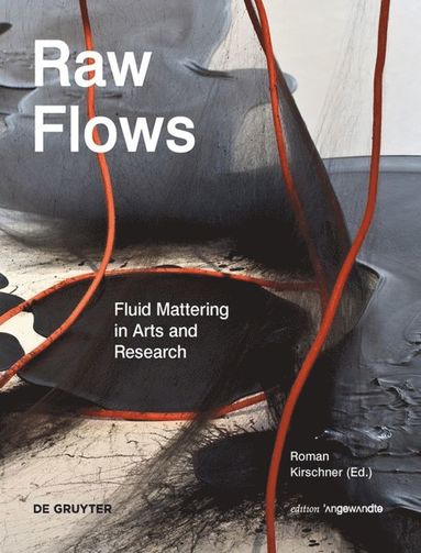 bokomslag Raw Flows. Fluid Mattering in Arts and Research
