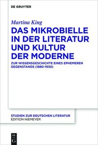 bokomslag Das Mikrobielle in der Literatur und Kultur der Moderne