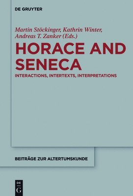 Martin Stöckinger, Kathrin Winter, Andreas T. Zanker - Horace and Seneca, Inbunden