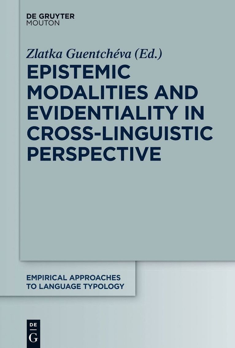 Zlatka Guentchéva - Epistemic Modalities and Evidentiality in Cross-Linguistic Perspective, Inbunden