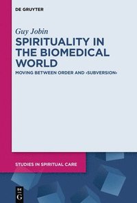 bokomslag Spirituality in the Biomedical World