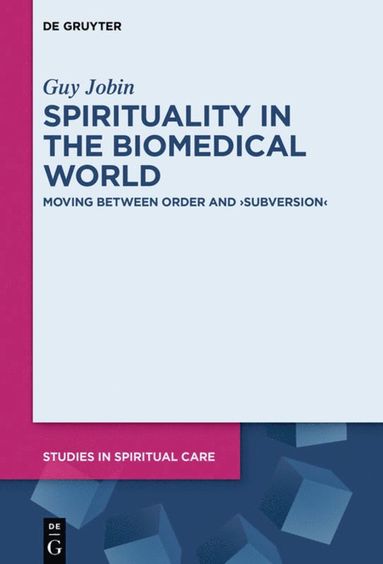 bokomslag Spirituality in the Biomedical World