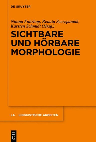 Nanna Fuhrhop, Renata Szczepaniak, Karsten Schmidt - Sichtbare und hörbare Morphologie, Inbunden