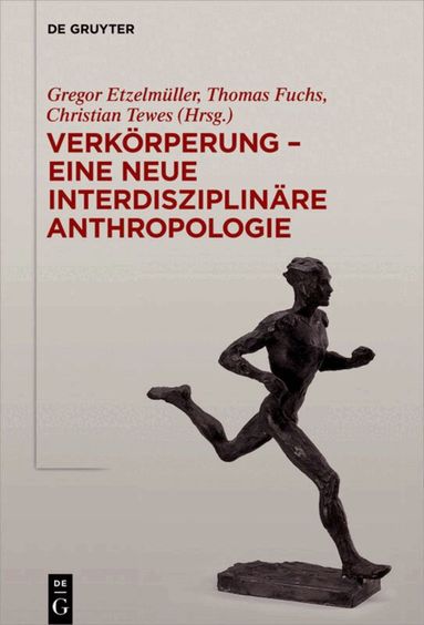 Gregor Etzelmüller, Thomas Fuchs, Christian Tewes - Verkörperung - eine neue interdisziplinäre Anthropologie, Inbunden