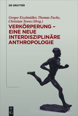 Verkrperung - eine neue interdisziplinre Anthropologie 1