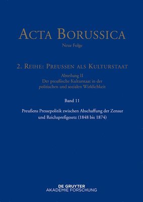 Bärbel Holtz - Preußens Pressepolitik Zwischen Abschaffung Der Zensur Und Reichspreßgesetz (1848 Bis 1874), Inbunden
